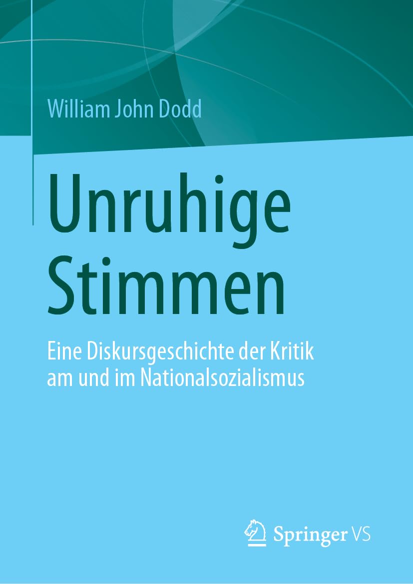 Unruhige Stimmen: Eine Diskursgeschichte der Kritik am und im Nationalsozialismus Law
