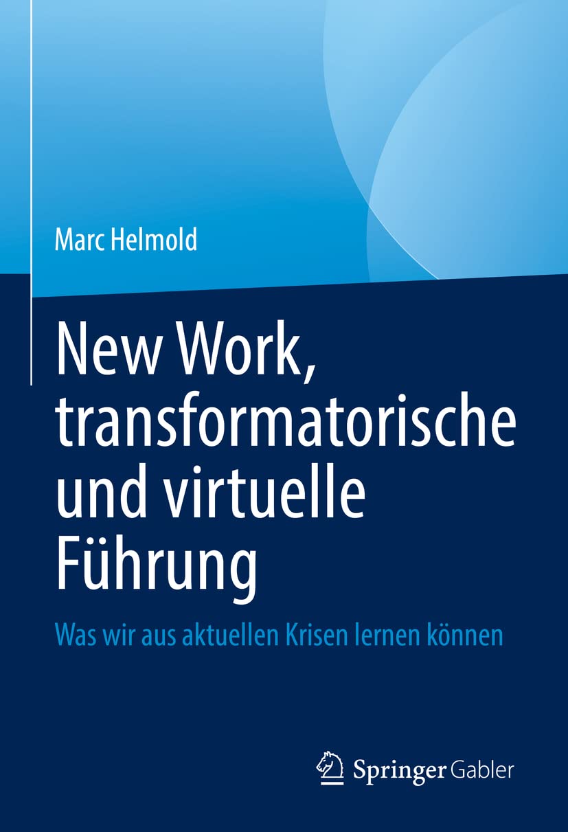 New Work, transformatorische und virtuelle Führung: Was wir aus aktuellen Krisen lernen können Law
