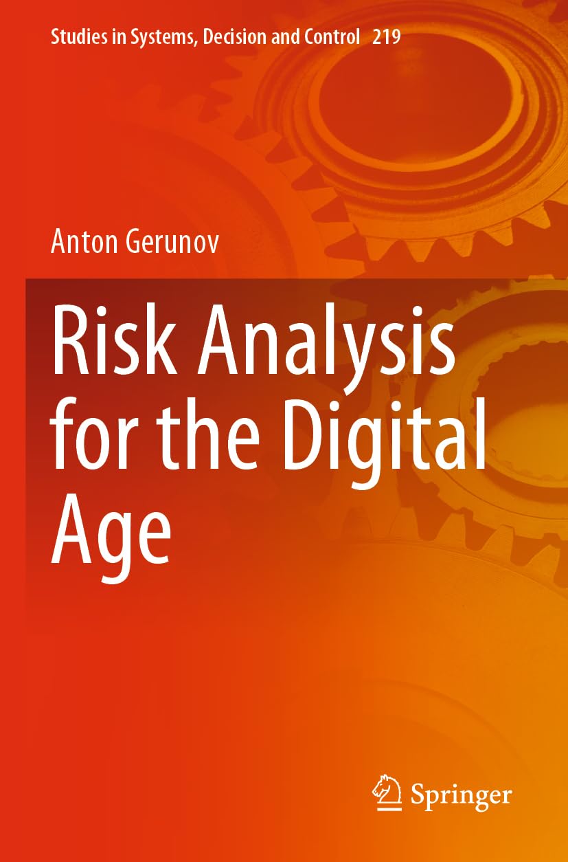 Risk Analysis for the Digital Age (Studies in Systems, Decision and Control, Band 219) Business, Finance & Career