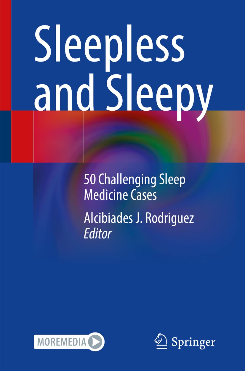 Sleepless and Sleepy: 50 Challenging Sleep Medicine Cases Medicine