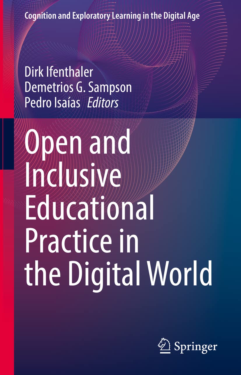 Open and Inclusive Educational Practice in the Digital World (Cognition and Exploratory Learning in the Digital Age) Study Guides