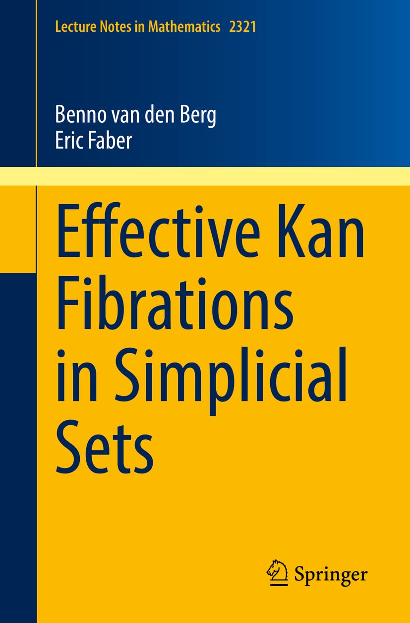 Effective Kan Fibrations in Simplicial Sets (Lecture Notes in Mathematics, Band 2321) Mathematics