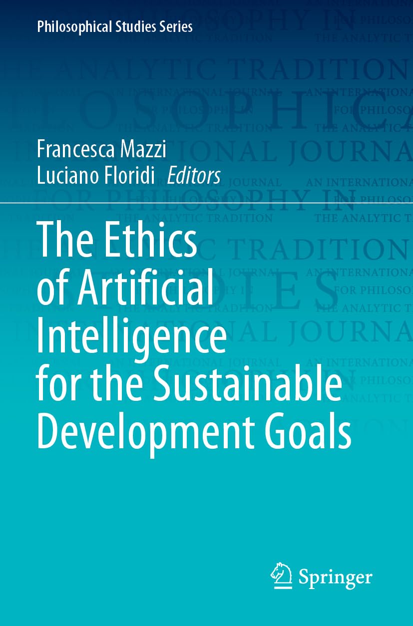 The Ethics of Artificial Intelligence for the Sustainable Development Goals (Philosophical Studies Series, Band 152) Law