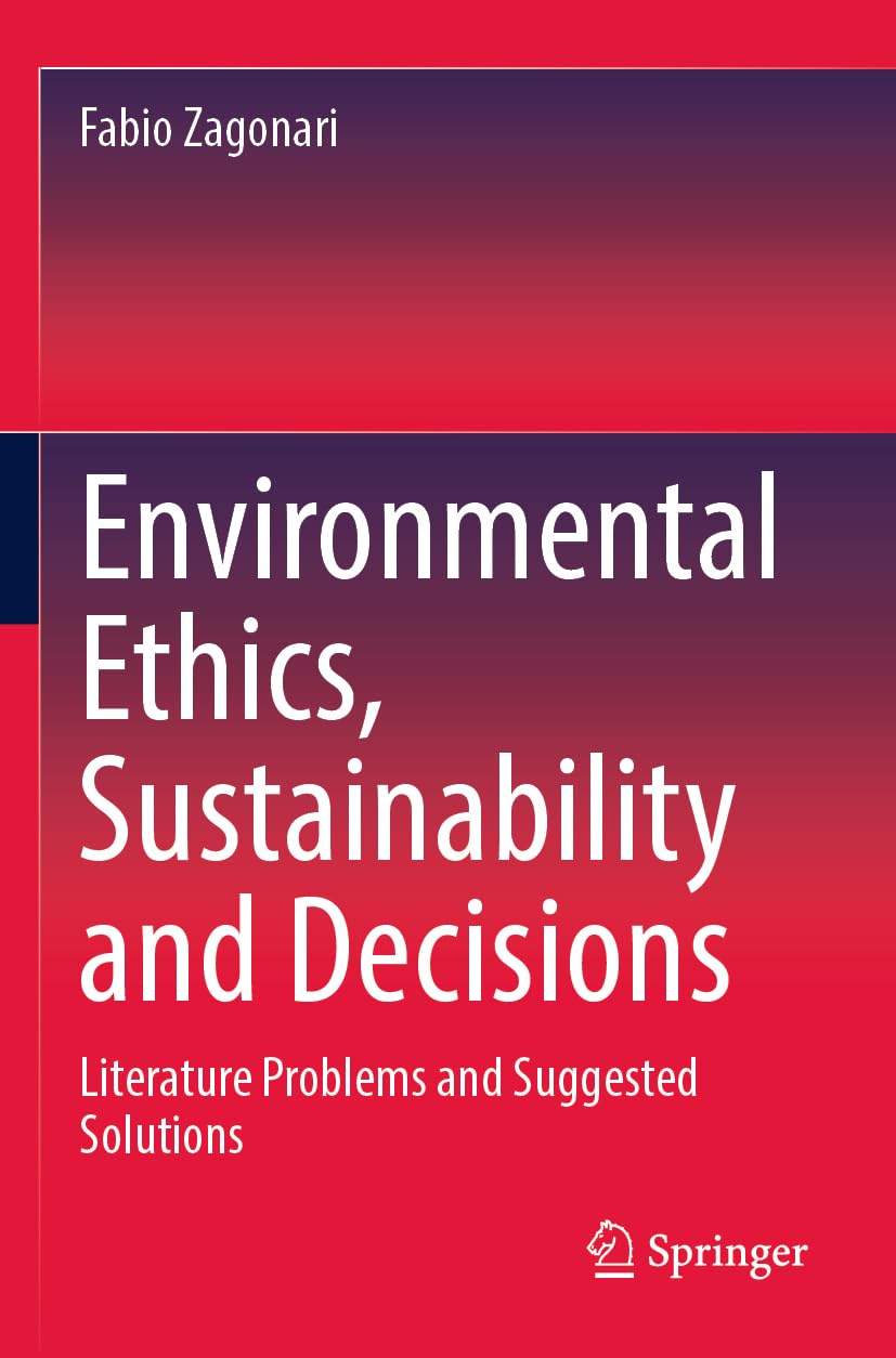 Environmental Ethics, Sustainability and Decisions: Literature Problems and Suggested Solutions book