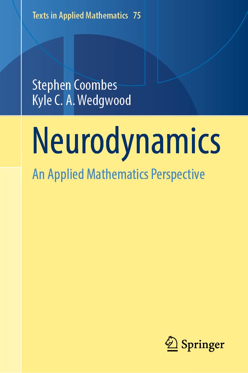 Neurodynamics: An Applied Mathematics Perspective (Texts in Applied Mathematics, 75, Band 75) Media & Communication