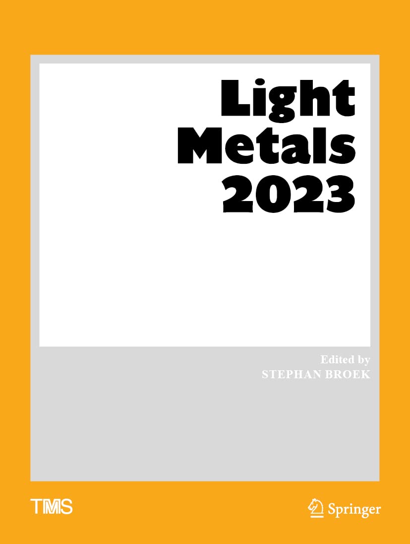 Light Metals 2023 (The Minerals, Metals & Materials Series) Business & Technology