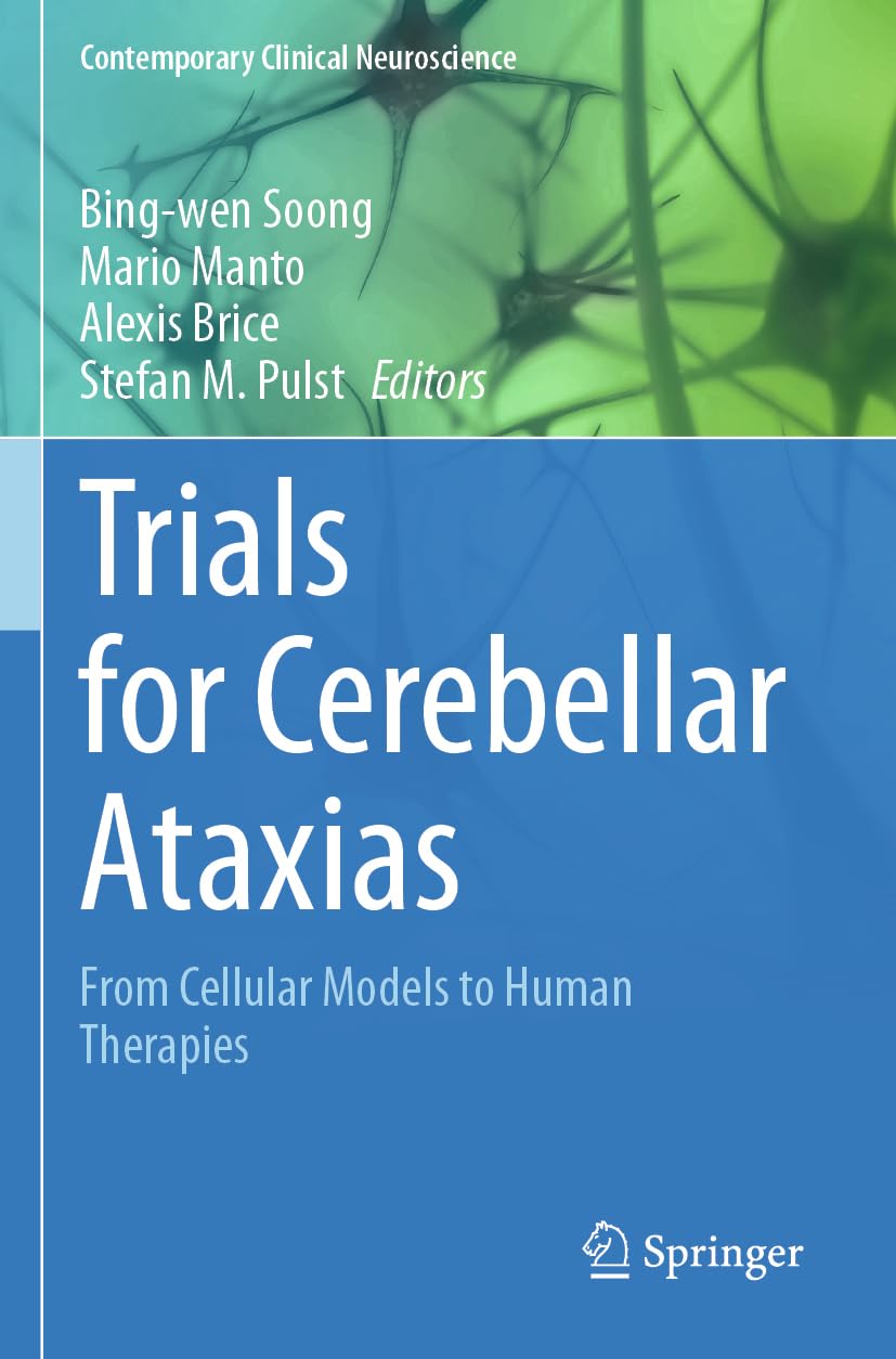 Trials for Cerebellar Ataxias: From Cellular Models to Human Therapies (Contemporary Clinical Neuroscience) Medicine