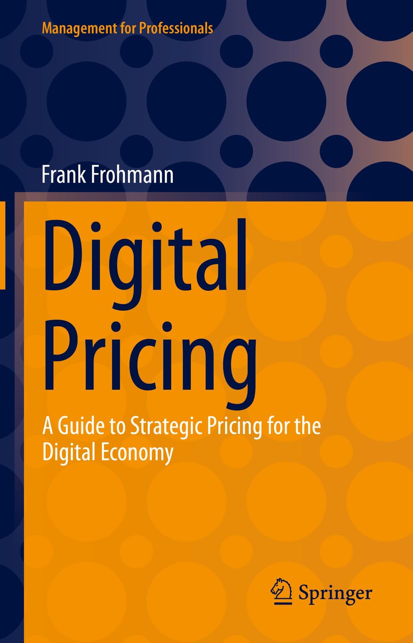 Digital Pricing: A Guide to Strategic Pricing for the Digital Economy (Management for Professionals) Law