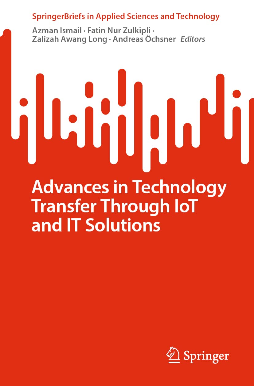 Advances in Technology Transfer Through IoT and IT Solutions (SpringerBriefs in Applied Sciences and Technology) Computer Science