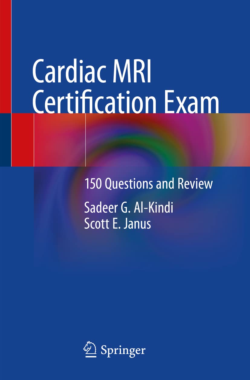 Cardiac MRI Certification Exam: 150 Questions and Review Medicine