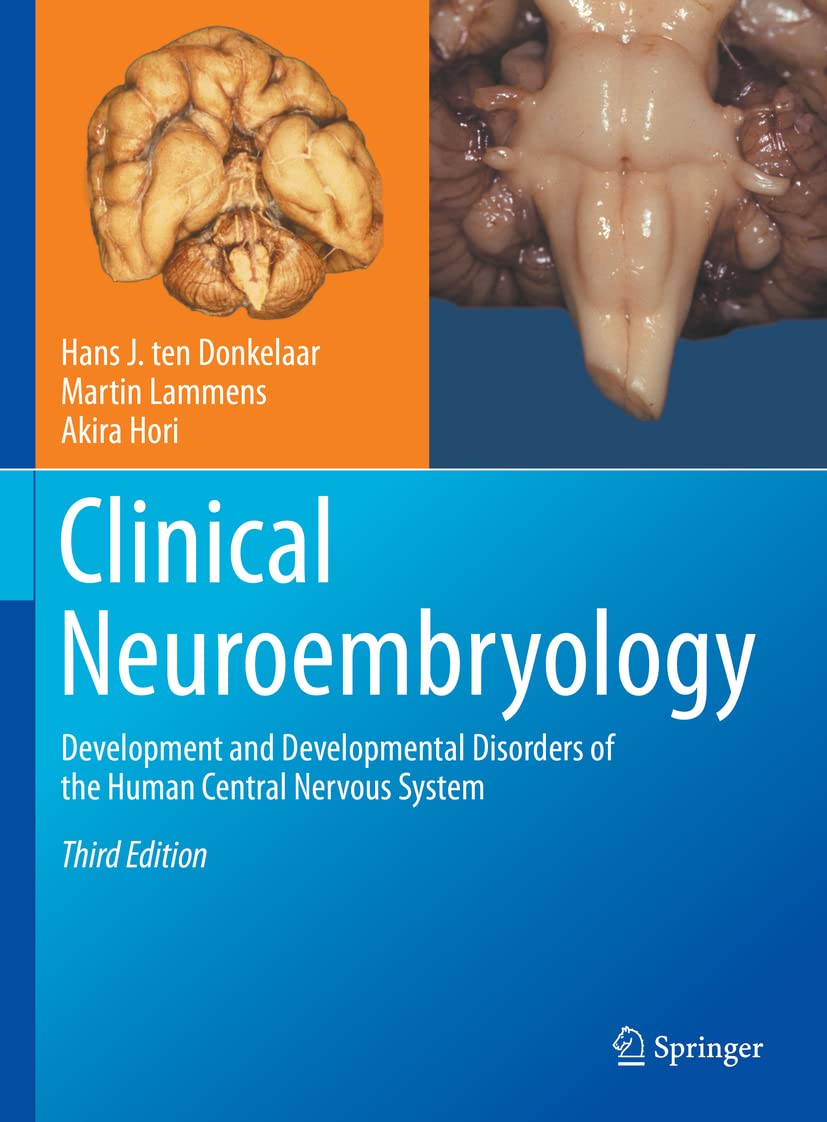 Clinical Neuroembryology: Development and Developmental Disorders of the Human Central Nervous System Medicine