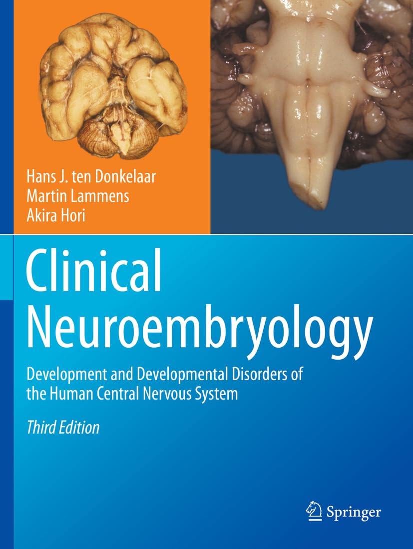 Clinical Neuroembryology: Development and Developmental Disorders of the Human Central Nervous System Medicine