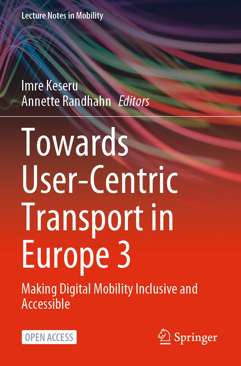 Towards User-Centric Transport in Europe 3: Making Digital Mobility Inclusive and Accessible (Lecture Notes in Mobility) Computer Science