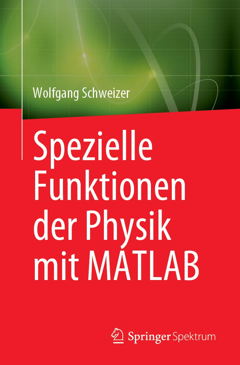 Spezielle Funktionen der Physik mit MATLAB Computer Science