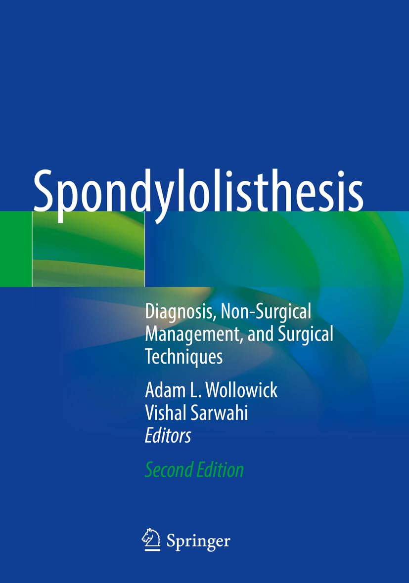 Spondylolisthesis: Diagnosis, Non-Surgical Management, and Surgical Techniques Medicine