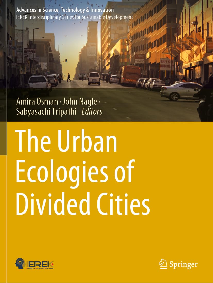 The Urban Ecologies of Divided Cities (Advances in Science, Technology & Innovation) Architecture