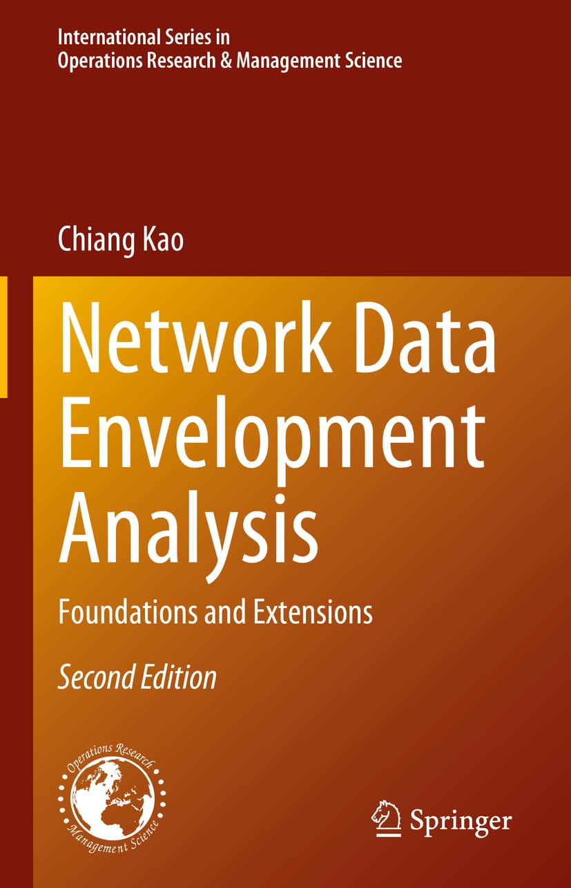 Network Data Envelopment Analysis: Foundations and Extensions (International Series in Operations Research & Management Science, 340, Band 340) Law
