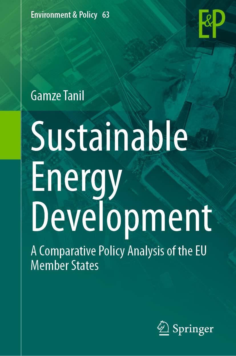 Sustainable Energy Development: A Comparative Policy Analysis of the EU Member States (Environment & Policy, 63, Band 63) Law