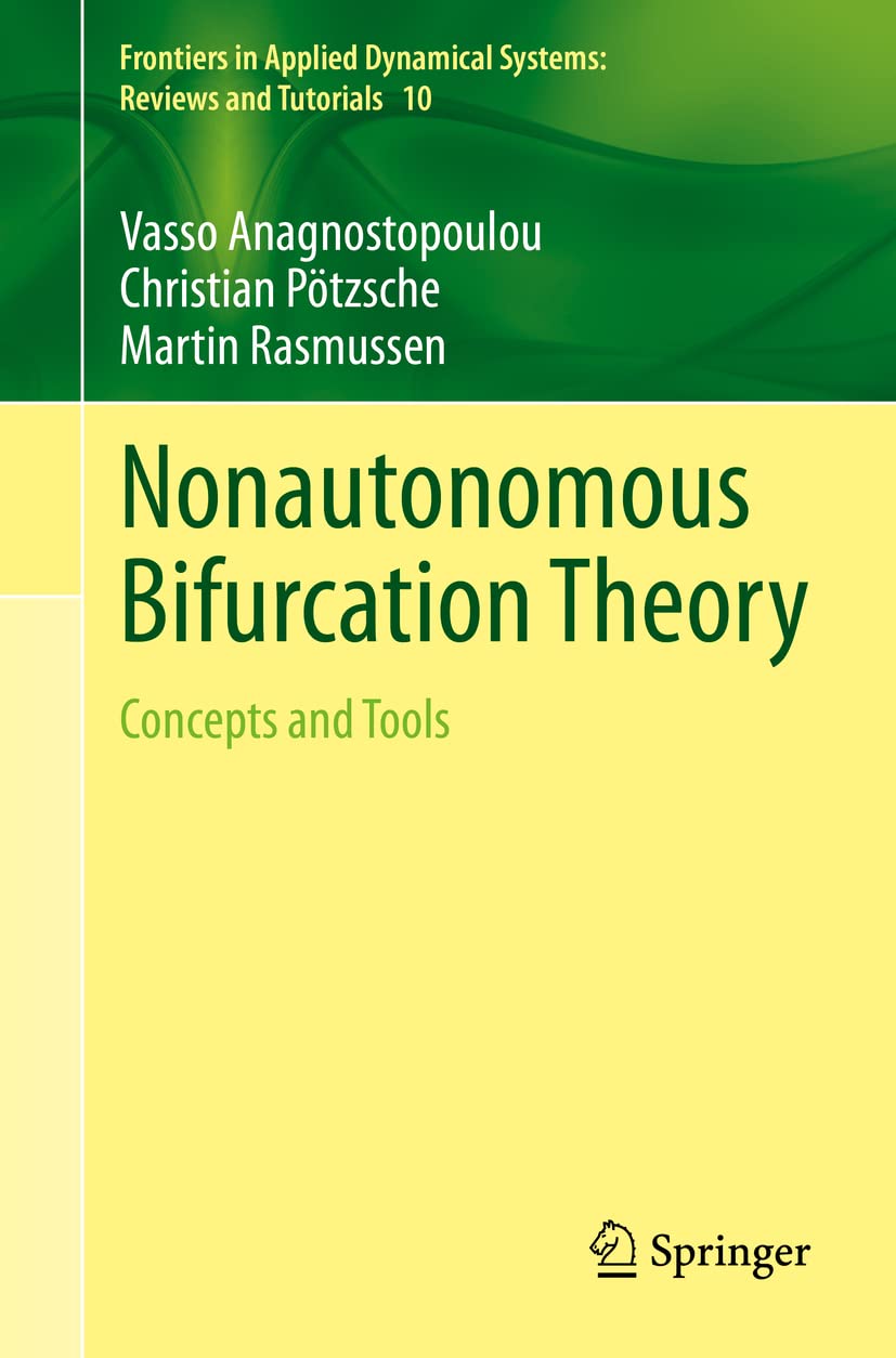 Nonautonomous Bifurcation Theory: Concepts and Tools (Frontiers in Applied Dynamical Systems: Reviews and Tutorials, Band 10) Reference Books