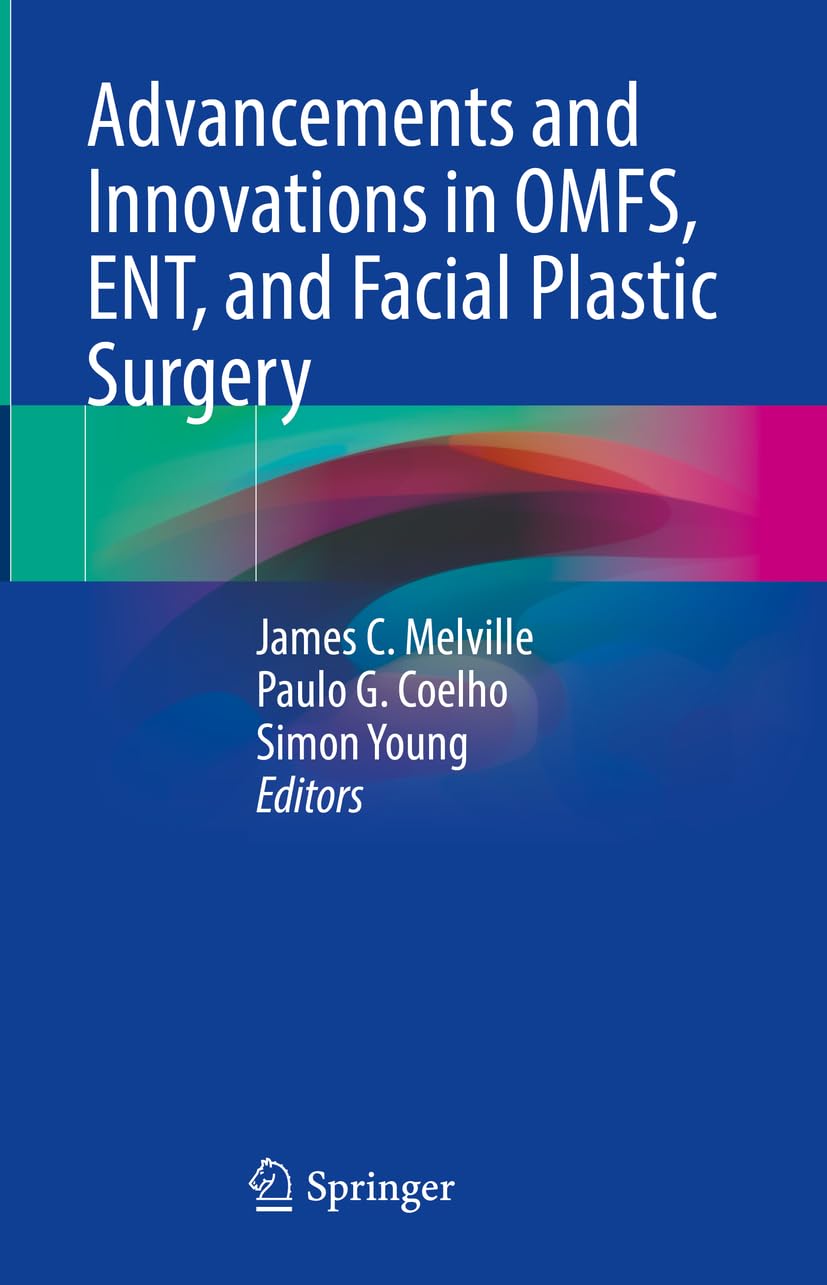 Advancements and Innovations in OMFS, ENT, and Facial Plastic Surgery Medicine