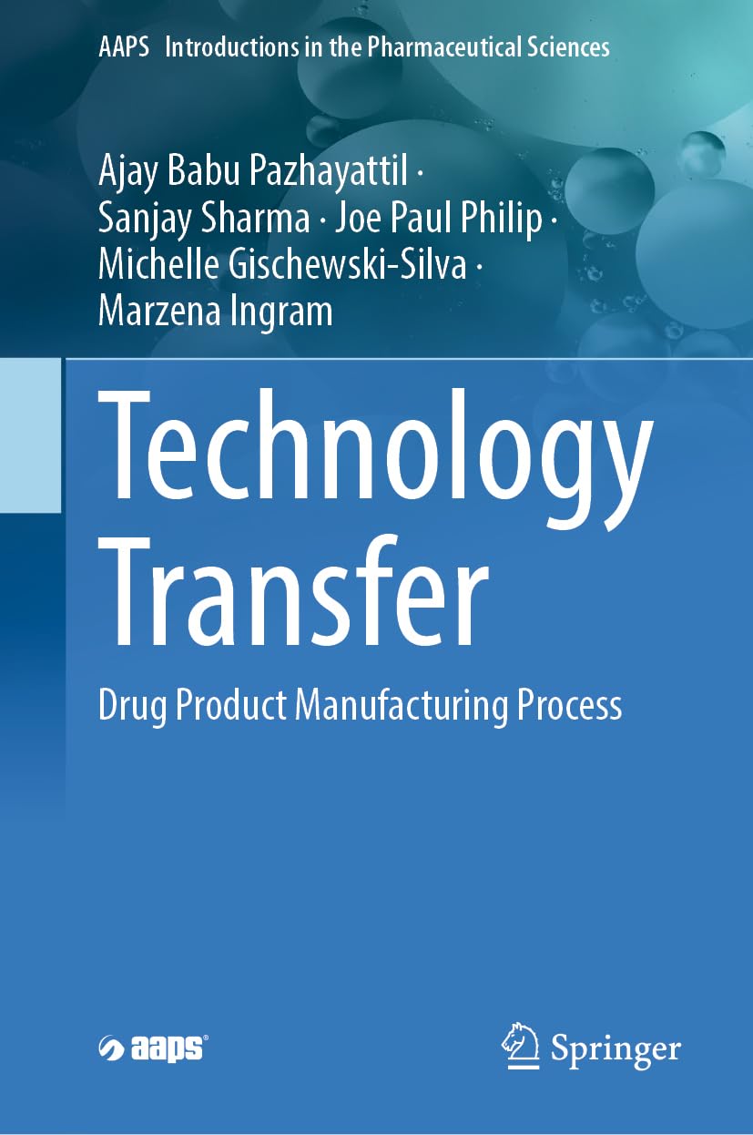 Technology Transfer: Drug Product Manufacturing Process (AAPS Introductions in the Pharmaceutical Sciences, 10, Band 10) Medicine