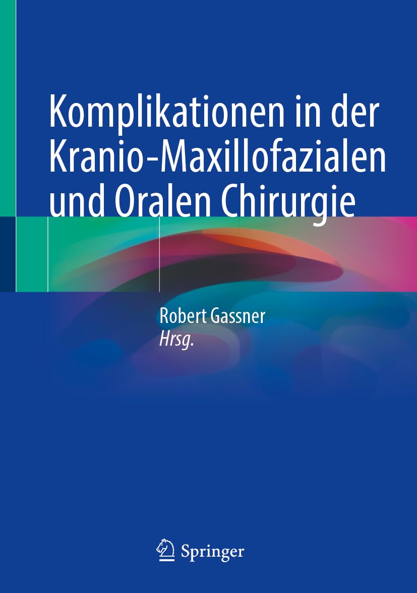 Komplikationen in der Kranio-Maxillofazialen und Oralen Chirurgie Medicine