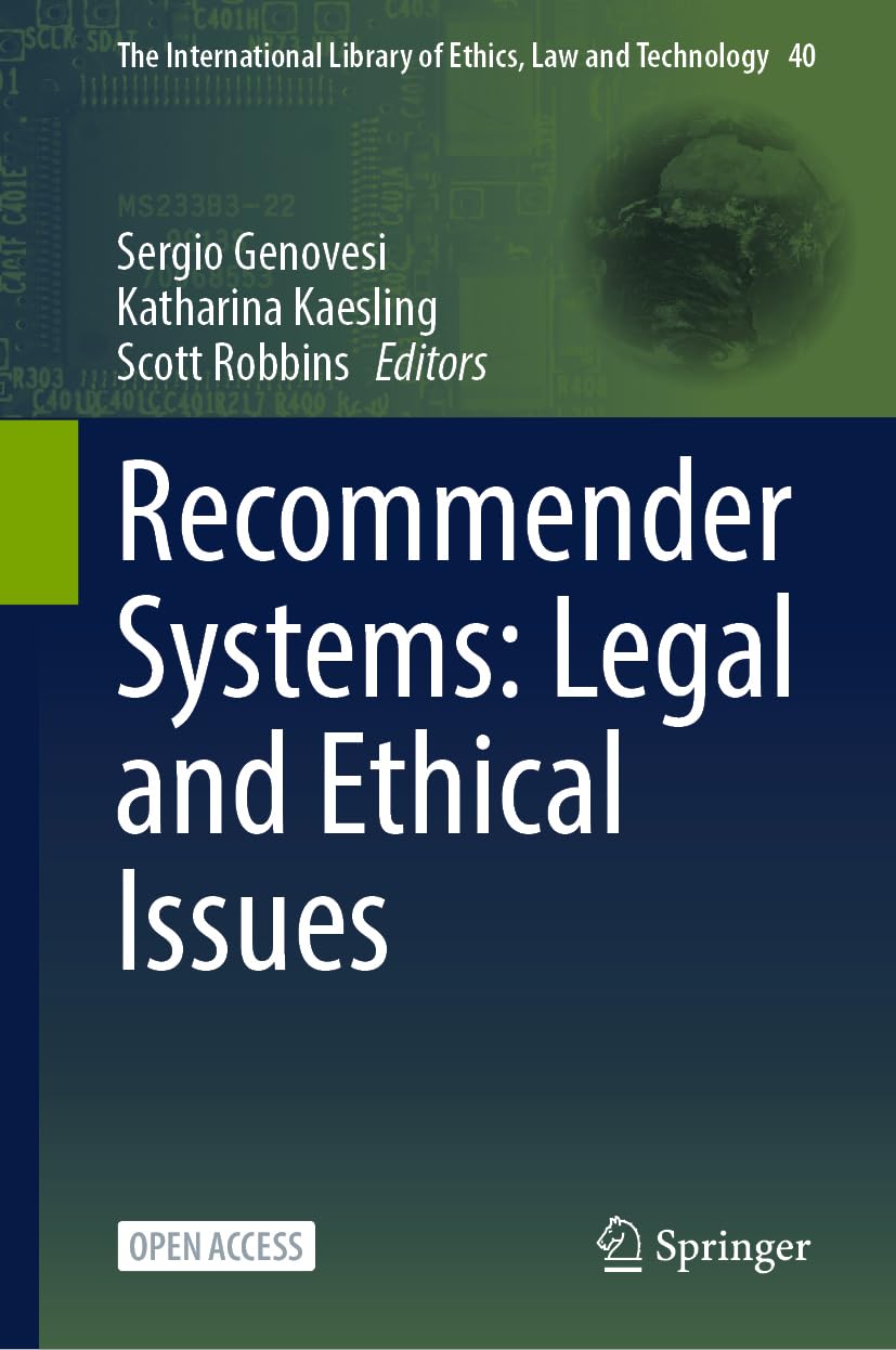 Recommender Systems: Legal and Ethical Issues (The International Library of Ethics, Law and Technology, 40, Band 40) Philosophy