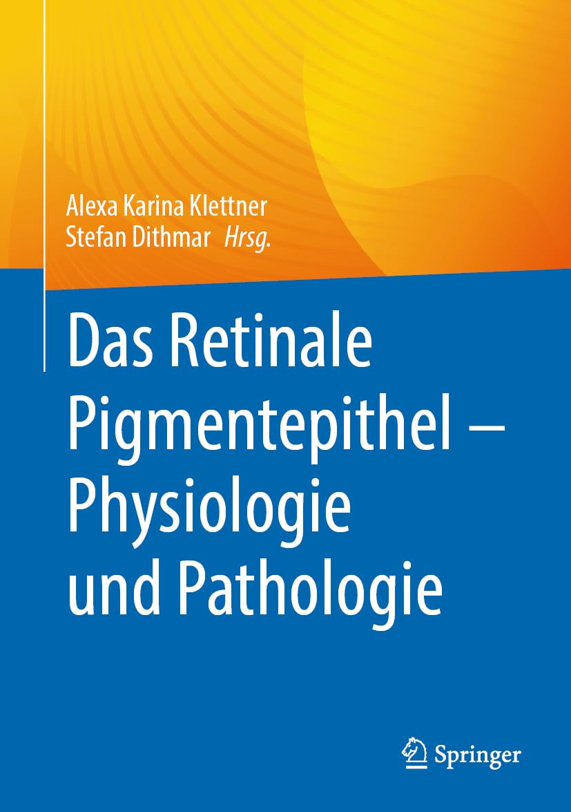 Das Retinale Pigmentepithel – Physiologie und Pathologie Medicine