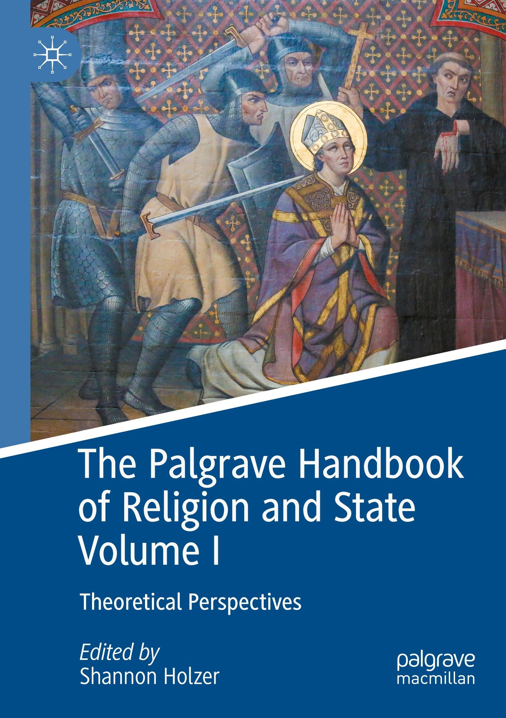 The Palgrave Handbook of Religion and State Volume I: Theoretical Perspectives book