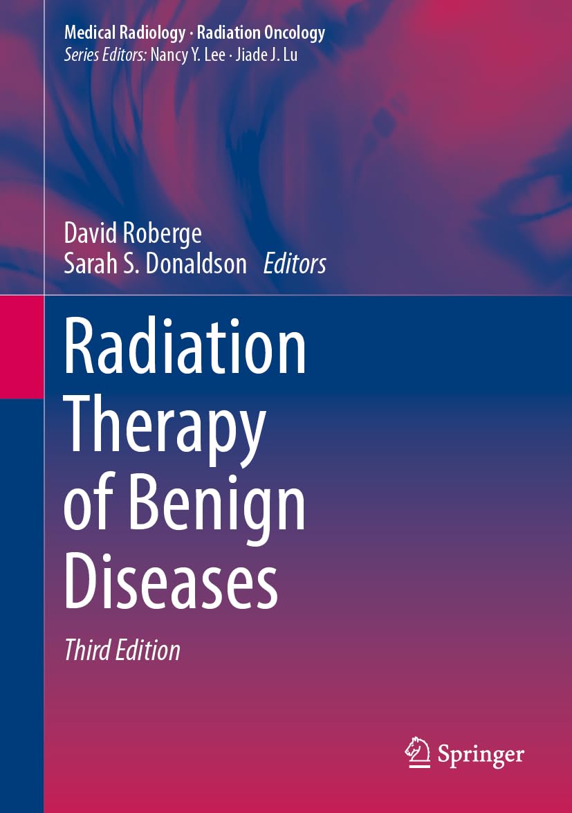 Radiation Therapy of Benign Diseases (Medical Radiology) Medicine
