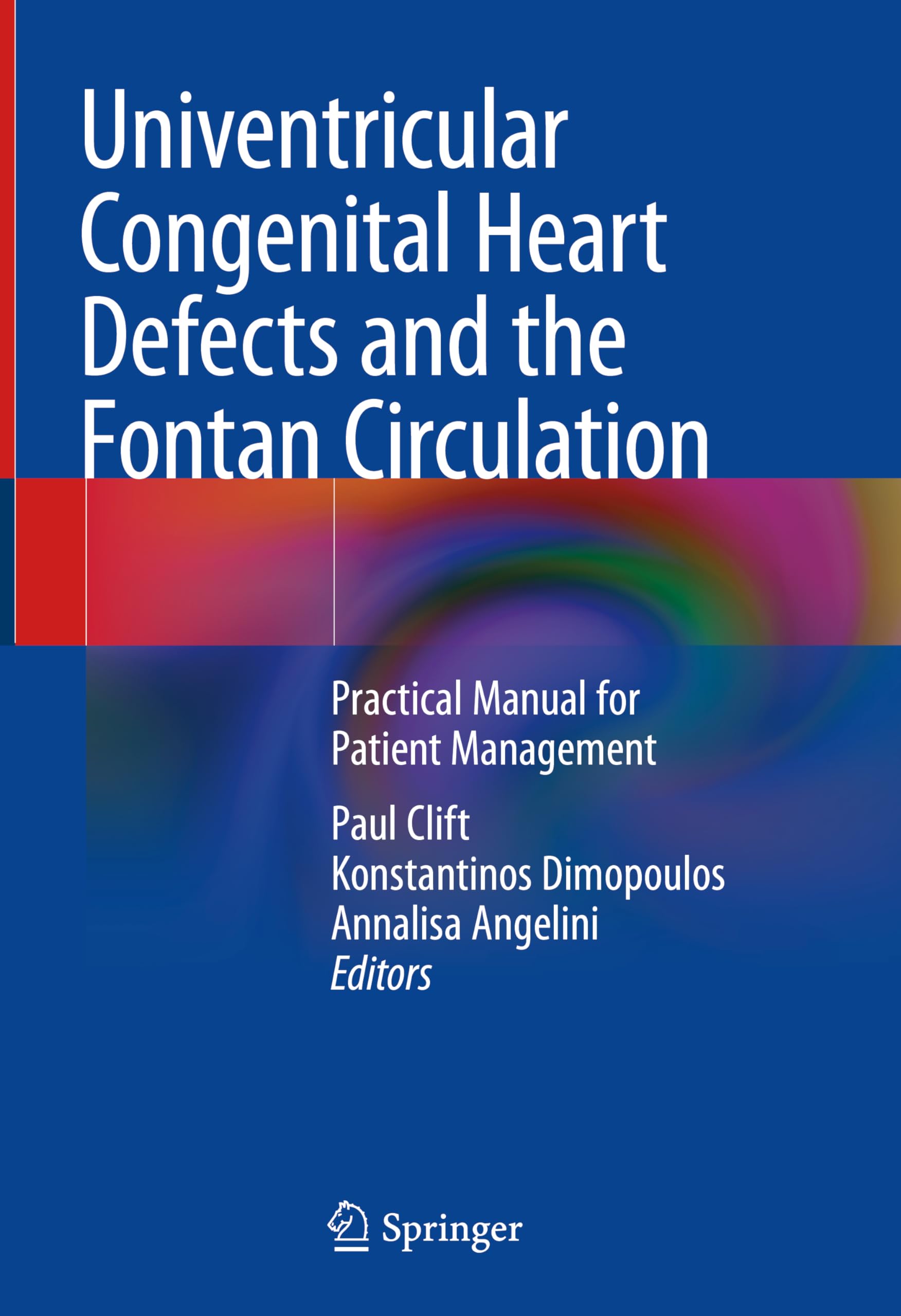 Univentricular Congenital Heart Defects and the Fontan Circulation: Practical Manual for Patient Management Medicine