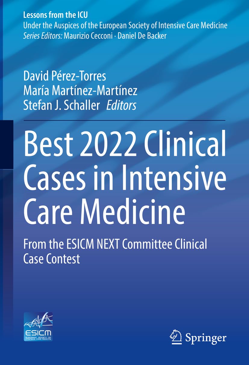 Best 2022 Clinical Cases in Intensive Care Medicine: From the ESICM NEXT Committee Clinical Case Contest (Lessons from the ICU) Medicine