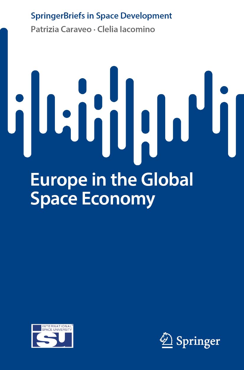 Europe in the Global Space Economy (SpringerBriefs in Space Development) Law