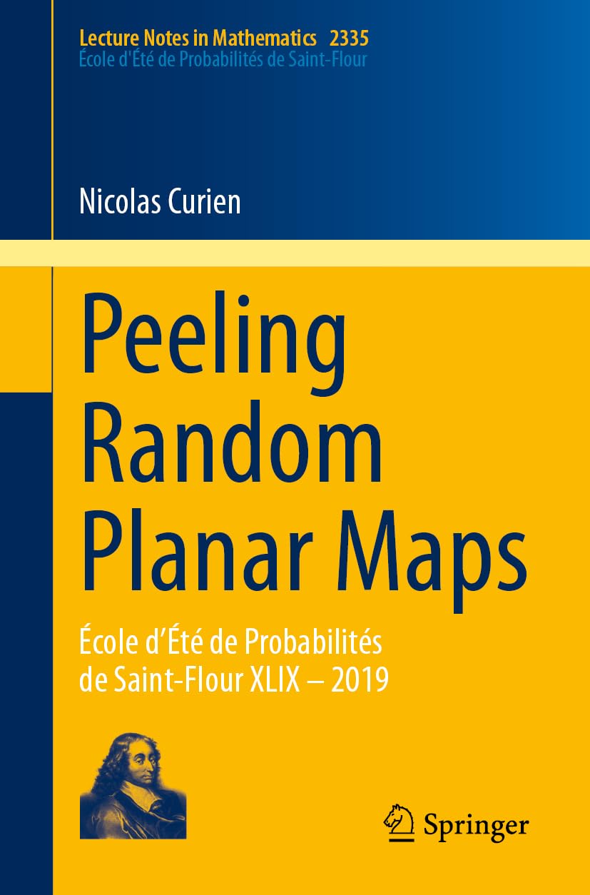 Peeling Random Planar Maps: École d’Été de Probabilités de Saint-Flour XLIX – 2019 (Lecture Notes in Mathematics, 2335, Band 2335) Mathematics