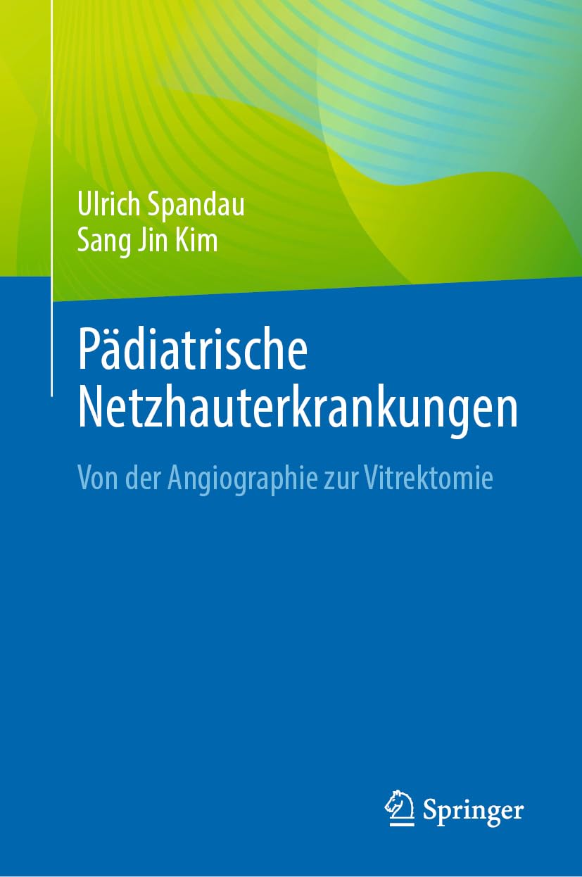 Pädiatrische Netzhauterkrankungen: Von der Angiographie zur Vitrektomie Medicine