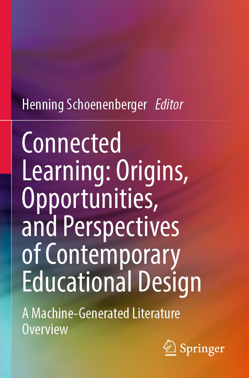 Connected Learning: Origins, Opportunities, and Perspectives of Contemporary Educational Design Education & Training