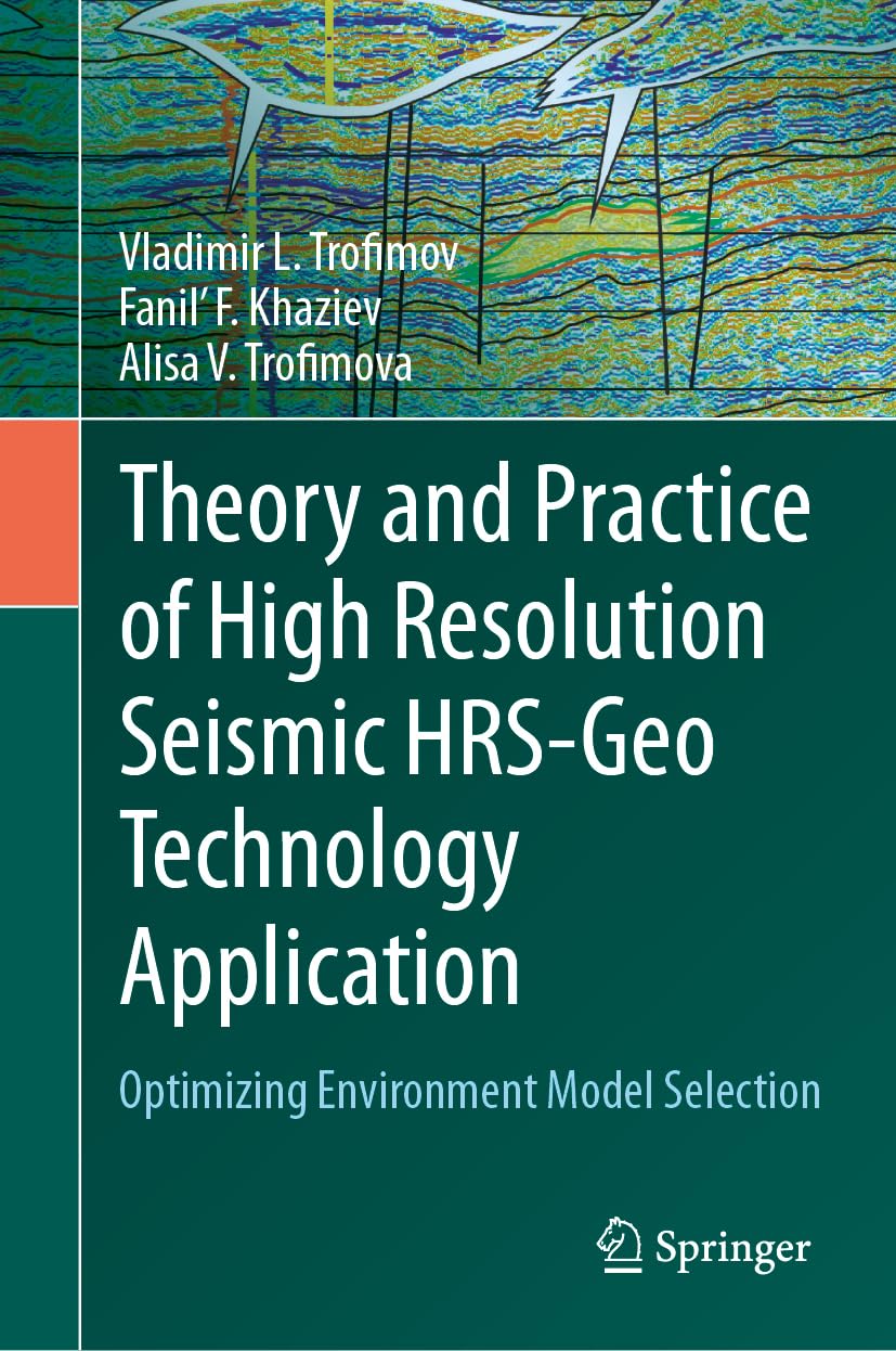 Theory and Practice of High Resolution Seismic HRS-Geo Technology Application: Optimizing Environment Model Selection Geology & Geography