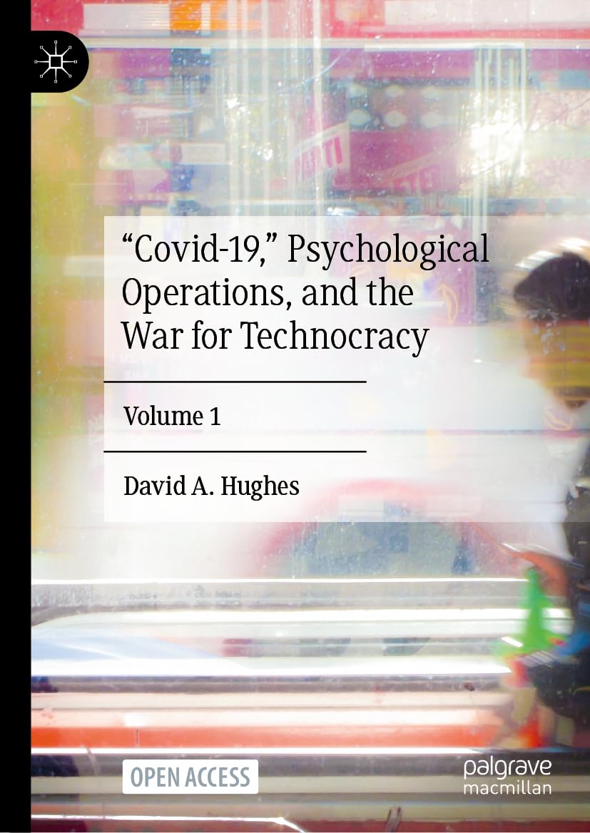“Covid-19,” Psychological Operations, and the War for Technocracy: Volume 1 Law