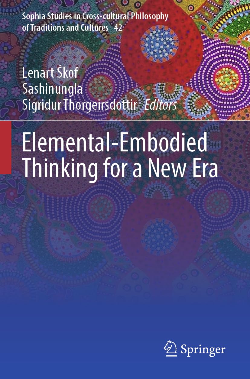 Elemental-Embodied Thinking for a New Era Philosophy