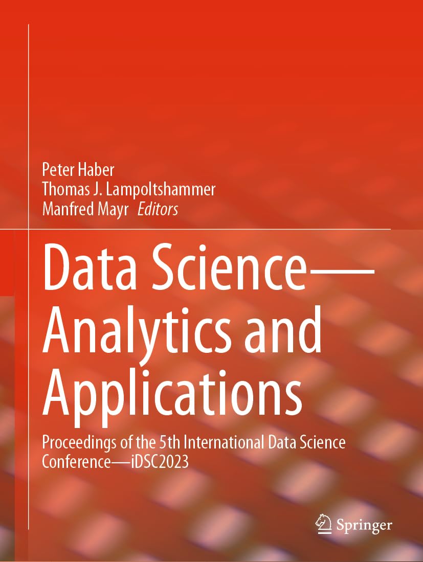 Data Science—Analytics and Applications: Proceedings of the 5th International Data Science Conference—iDSC2023 Computer Science