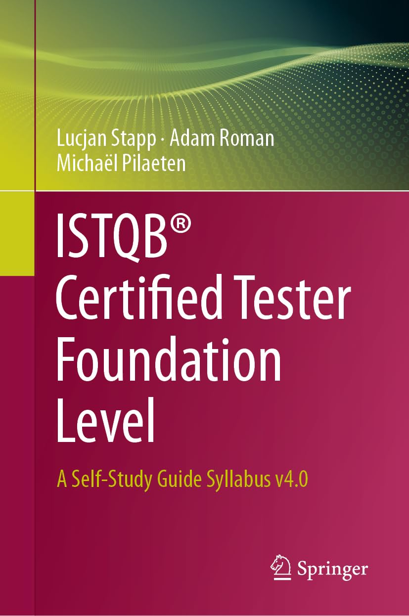 ISTQB® Certified Tester Foundation Level: A Self-Study Guide Syllabus v4.0 Business, Finance & Career