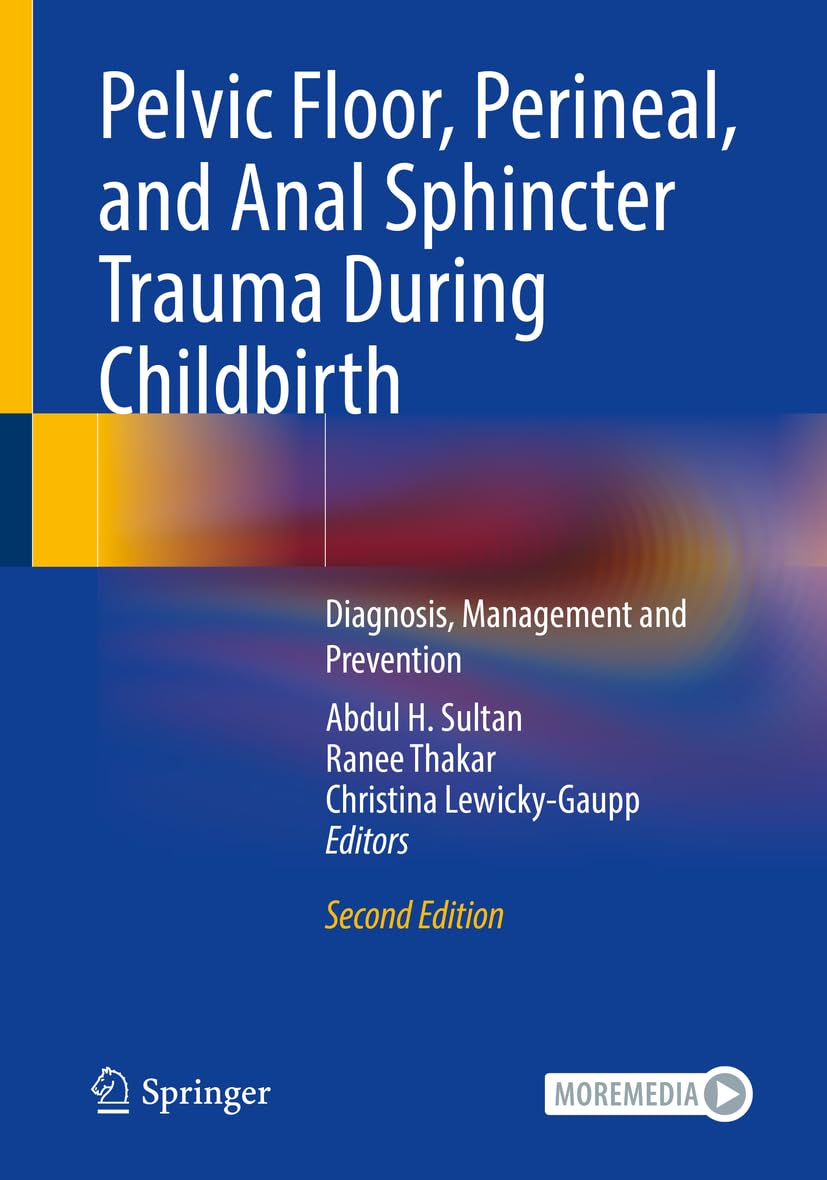 Pelvic Floor, Perineal, and Anal Sphincter Trauma During Childbirth: Diagnosis, Management and Prevention Medicine