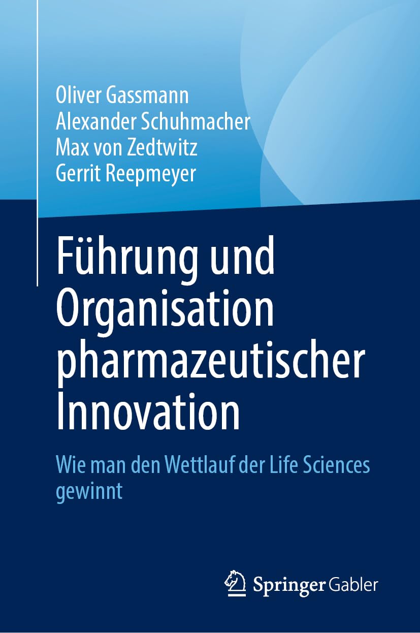 Führung und Organisation pharmazeutischer Innovation: Wie man den Wettlauf der Life Sciences gewinnt Medicine