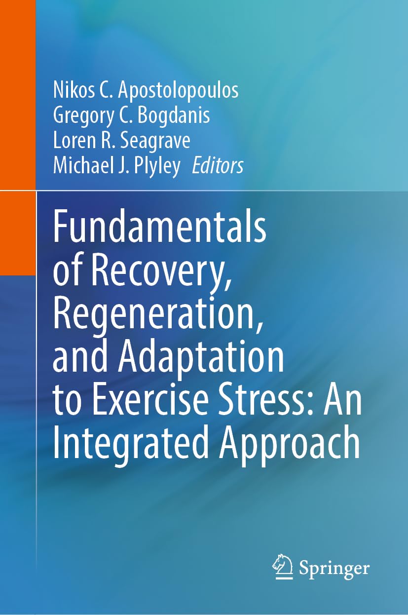 Fundamentals of Recovery, Regeneration, and Adaptation to Exercise Stress: An Integrated Approach Medicine