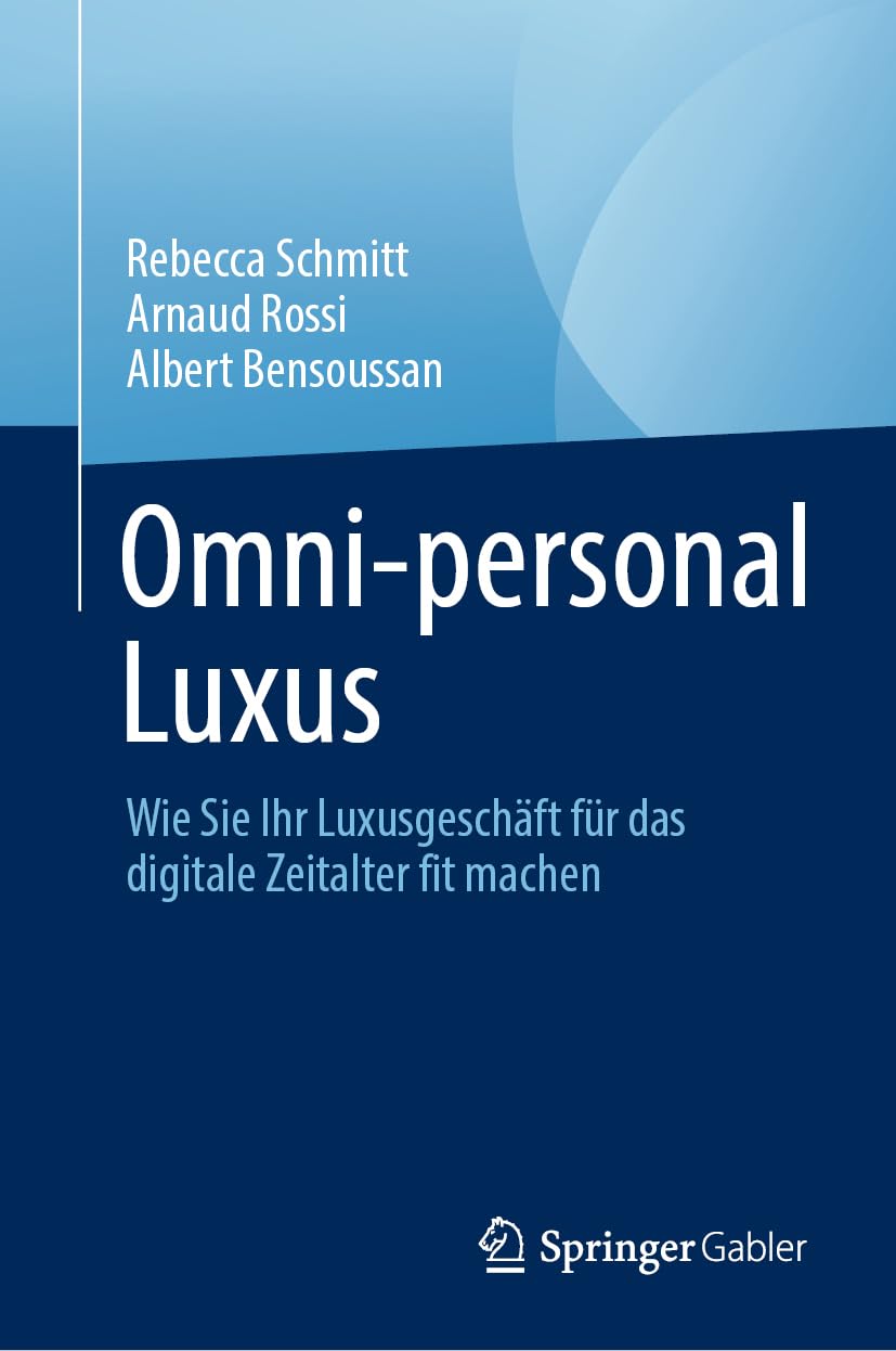 Omni-personal Luxus: Wie Sie Ihr Luxusgeschäft für das digitale Zeitalter fit machen Law