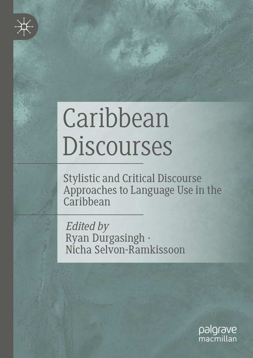 Caribbean Discourses: Stylistic and Critical Discourse Approaches to Language Use in the Caribbean Law