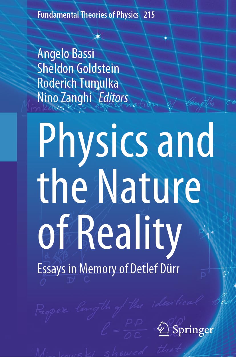 Physics and the Nature of Reality: Essays in Memory of Detlef Dürr (Fundamental Theories of Physics, 215, Band 215) Natural Sciences