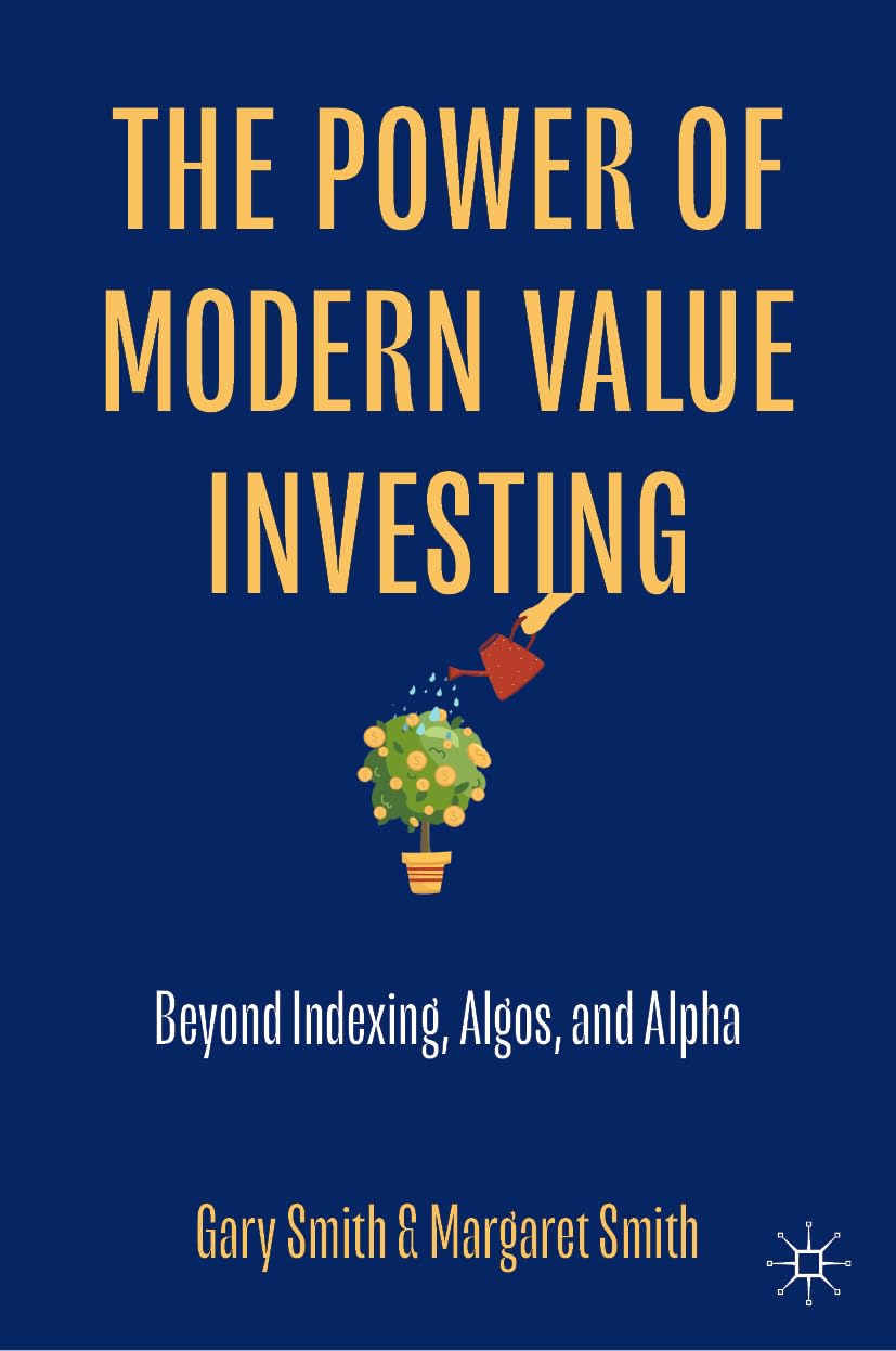 The Power of Modern Value Investing: Beyond Indexing, Algos, and Alpha Law