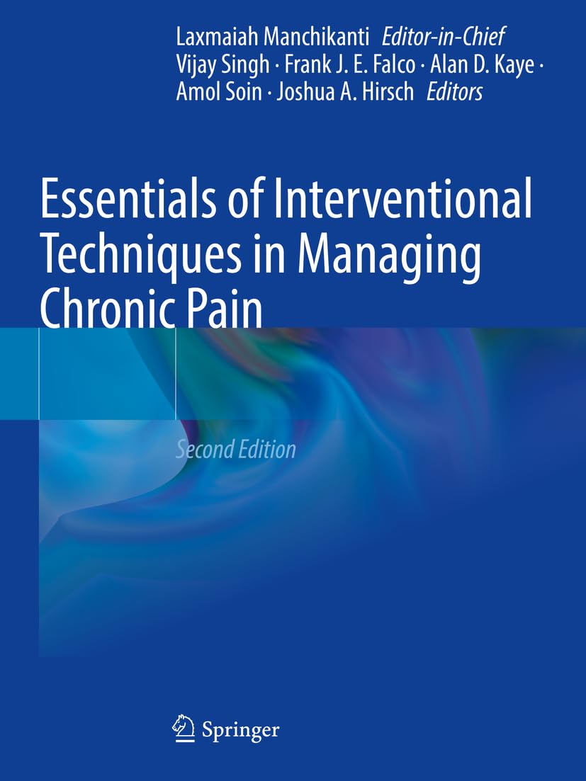 Essentials of Interventional Techniques in Managing Chronic Pain Medicine