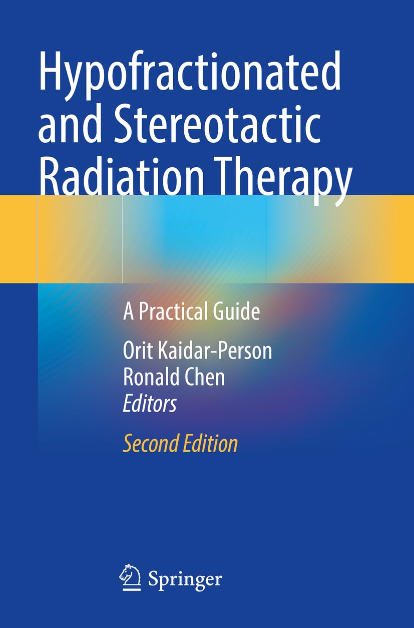 Hypofractionated and Stereotactic Radiation Therapy Medicine